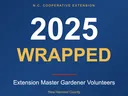 2025 WRAPPED — Extension Master Gardener Volunteers, New Hanover County; N.C. Cooperative Extension