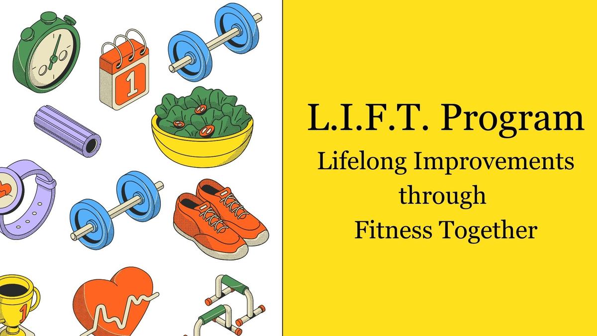 LIFT Lifelong Improvements through Fitness Together