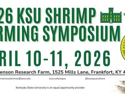 2026 KSU Shrimp Farming Symposium — April 10–11, 2026; Harold Benson Research Farm, Frankfort KY