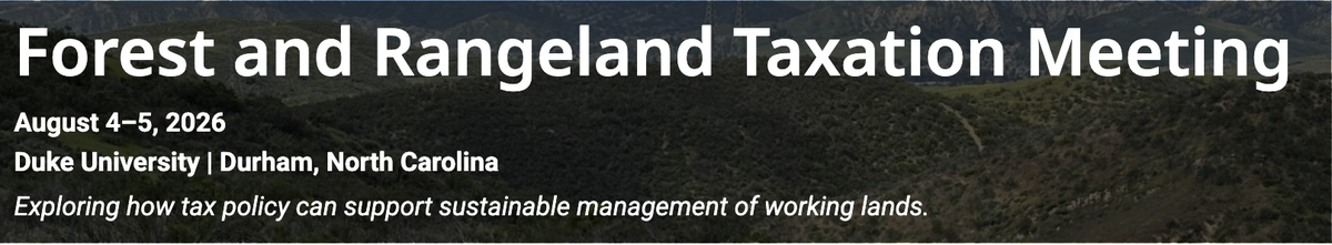 Forest and Rangeland Taxation Meeting — August 4–5, 2026, Duke University, Durham, NC