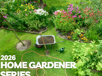 Wheelbarrow with soil, shovel and watering can in flower garden; "2026 HOME GARDENER SERIES"