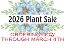 2026 Plant Sale Now Open through March 4th image