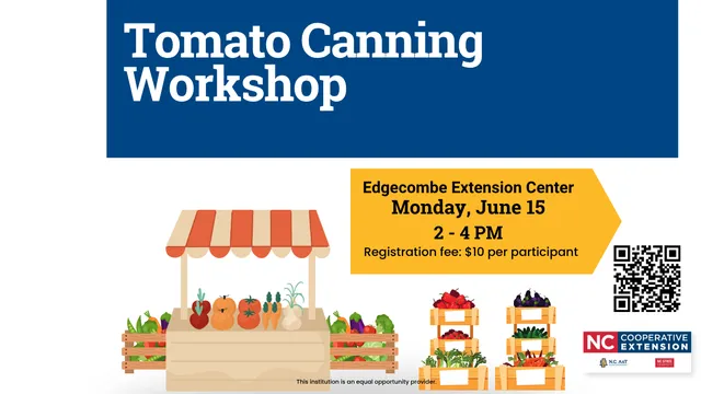 Tomato canning workshop flyer. Workshop is scheduled for June 15 from 2 -4pm at the Edgecombe Extension Office.