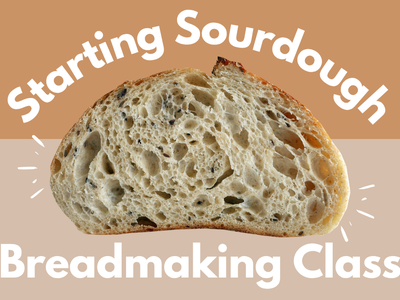 image of cut loaf of sourdough with text reading starting sourdough, breadmaking class