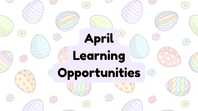 light colored background of easter eggs, with the words "April Learning Opportunities" in the center