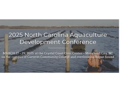 2025 North Carolina Aquaculture
Development Conference
MARCH 27 - 29, 2025 at the Crystal Coast Civic Center - Morehead City, NC on the campus of Carteret Community College and overlooking Bogue Sound