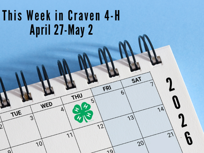 "This week in Craven 4-H April 27-May 2", main image is of a blank calendar with a 4-H logo on one day block and "2026" written to the side