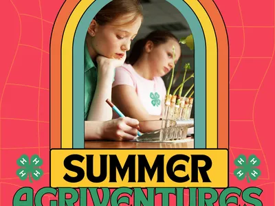A flyer for NC Cooperative Extension’s "Summer Agriventures 2026." Two young girls are pictured inside a retro-style arch, focused on a science project with plant seedlings. The 4-H logo and logos for N.C. A&T and NC State University are also featured.