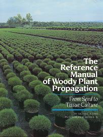'Reference Manual of Woody Plant Propagation' by Dirr and Hauser