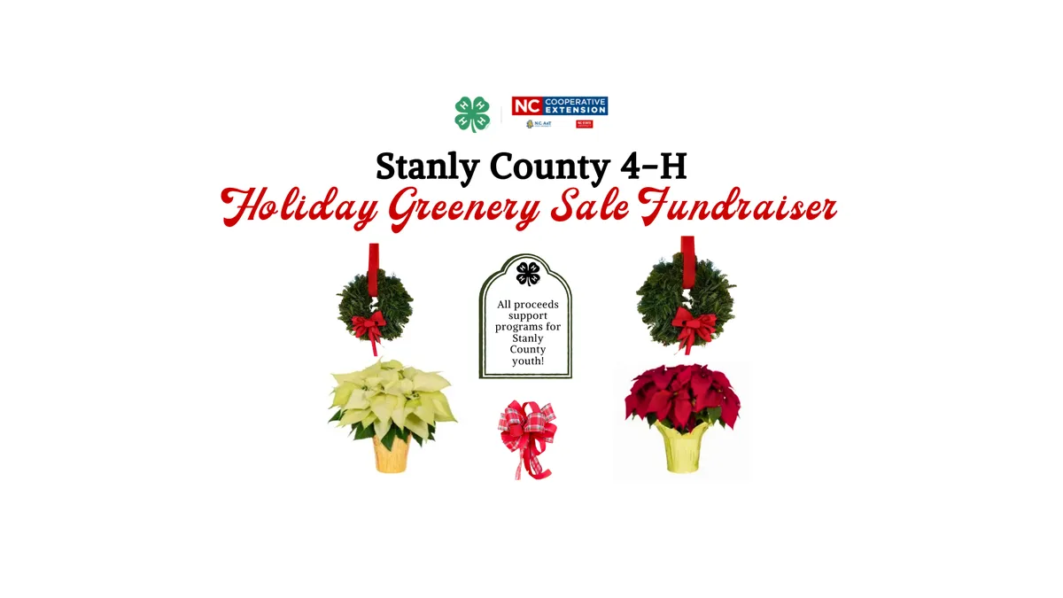 Red & white poinsettias, evergreen wreaths and a handmade bow with the words "Stanly County 4-H Holiday Greenery Sale Fundraiser"