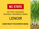 Yellow background with "NC State" in a red box at the top. Black text reads "NC State Turfgrass Regional Conference Series, Lenoir . Know what the experts know." Green grass is shown to the right.