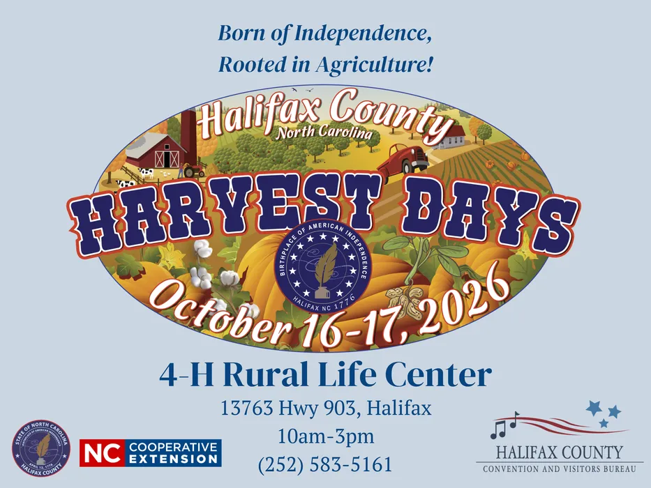 Promotional flyer for Halifax County Harvest Days 2026.Text reads: “Born of Independence, Rooted in Agriculture!” Halifax County Harvest Days, October 16–17, 2026, at the 4-H Rural Life Center, 13763 Hwy 903, Halifax, NC, 10 a.m.–3 p.m.