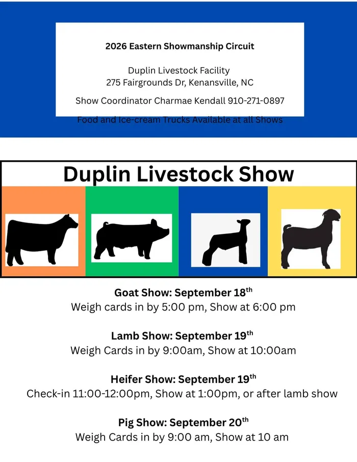 2026 eastern showmanship circuit. duplin livestock facility 275 fairgrounds drive, kenansville, nc Show coordinator Charmae kendall 910.270.0897. food and ice cream trucks available at all shows. show times outlined in web text below image