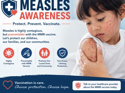 Image of child with measles being examined by a doctor.  It reads Measles Awareness: Protect, Prevent, Vaccinate.  Measles is Highly contagious but preventable with the MMR vaccine. Let's protect our children, our families and our communities.