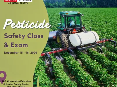 Pesticide Safety Class and exam. December 15-16, 2026. Located at NC Cooperative Extension, Johnston County Center, 2736 NC-210, Smithfield, NC 27577