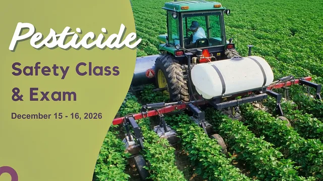 Pesticide Safety Class and exam. December 15-16, 2026. Located at NC Cooperative Extension, Johnston County Center, 2736 NC-210, Smithfield, NC 27577