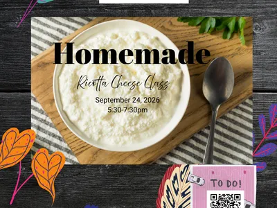 Flyer for NC Cooperative Extension’s "Homemade Ricotta Cheese Class" showing a bowl of ricotta on a wooden board with a spoon, date/time (September 24, 2026, 5:30–7:30pm), colorful floral accents and a QR code.