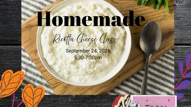 Flyer for NC Cooperative Extension’s "Homemade Ricotta Cheese Class" showing a bowl of ricotta on a wooden board with a spoon, date/time (September 24, 2026, 5:30–7:30pm), colorful floral accents and a QR code.