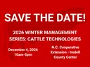 Save The Date: 2026 WINTER MANAGEMENT SERIES: CATTLE TECHNOLOGIES. December 4, 2026 10am-5pm
