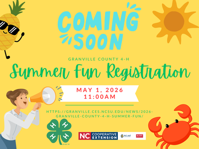 Granville County 4-H Summer Fun Registration opens on May 1st at 11:00am