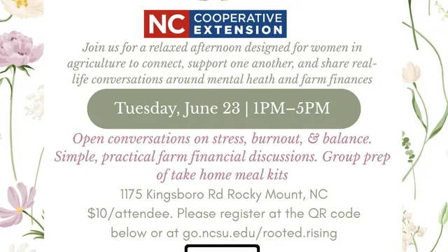 Rooted and Rising: Women in Ag Event. Open conversations on stress, burnout, and balance. Simple, practical farm financial discussions. Group prep of take home meal kits. 1175 Kingsboro Rd. Rocky Mount, NC. $10 per attendee.