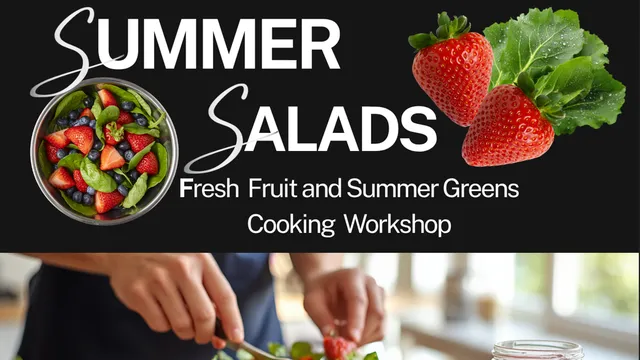 Fancy font words saying summer salads. Fresh fruits and summer greens cooking workshop. Images of red strawberries are on the right and left of the words.