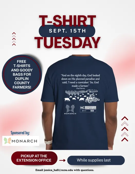 Free T-shirts and goody bags for duplin county farmers. naavy blue t-shirt with monarch and N.C. Cooperative Extension logos with quote "and on the eighth day, God looked down on his planned paradise and said, 'I need a caretaker.' So, God made a farmer.