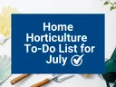 Home Horticulture To-Do List for July