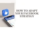 Decorative image if Facebook logo and title How to Adapt Your Facebook Strategy