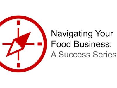 Navigating Your
Food Business: 
A Success Series