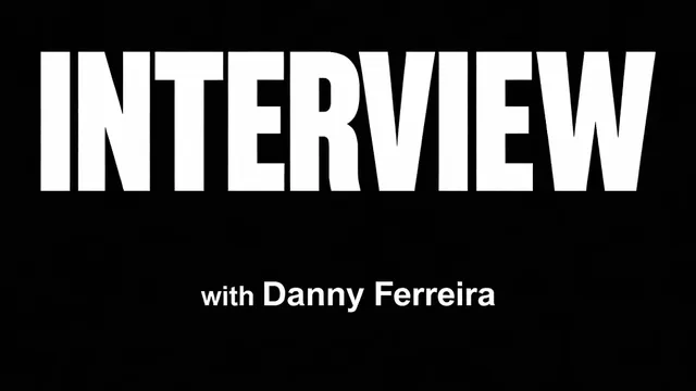 Title slide "INTERVIEW with Danny Ferreira"